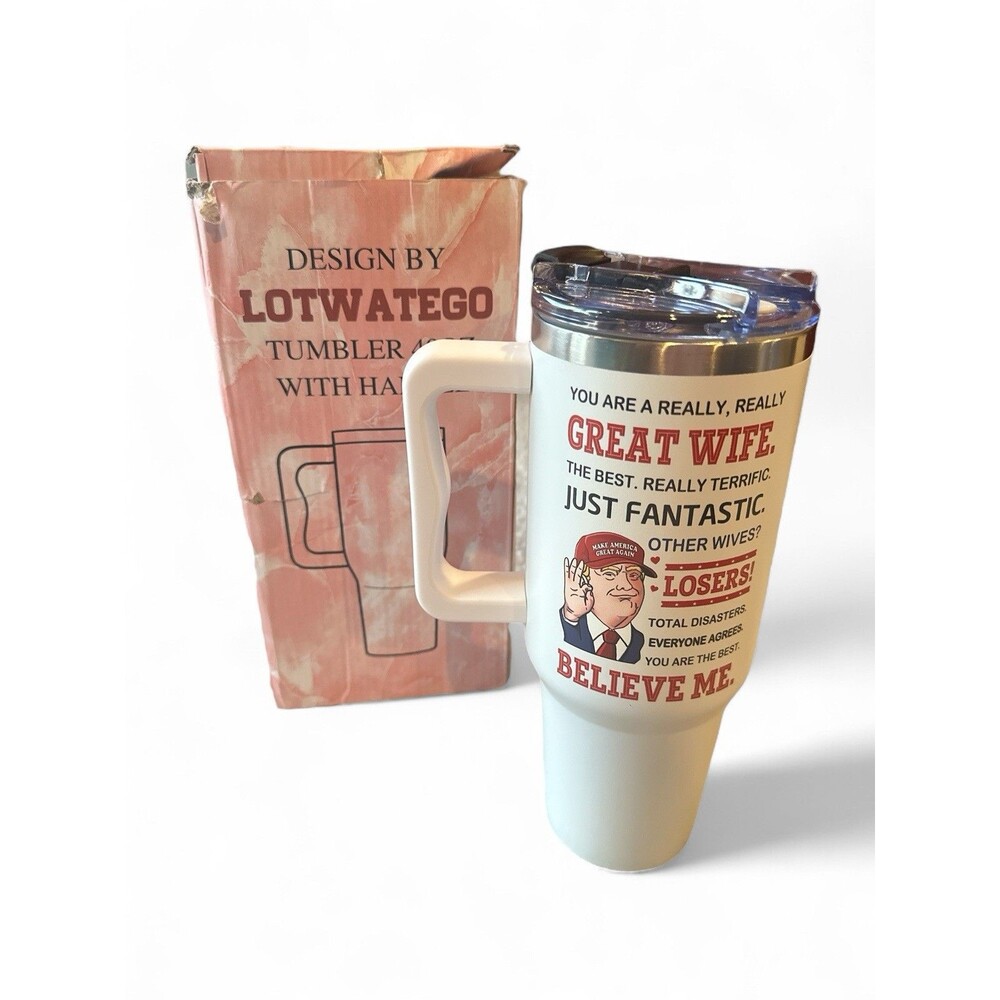 Donald Trump Great Wife White 40 oz Tumbler Stainless Steel Insulated Handle